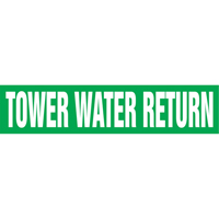 "Tower Water Return" Pipe Markers, Self-Adhesive, 4" H x 24" W, White on Green SI530 | Caster Town