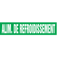 "Alim. de Refroidissement" Pipe Markers, Self-Adhesive, 2-1/2" H x 12" W, White on Green SQ386 | Caster Town